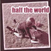 Half The World : Bigger Than You